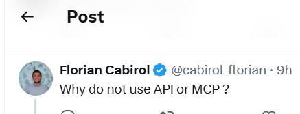Twitter post by Florian Cabirol questioning why API or MCP are not used.