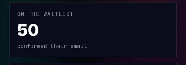 Waitlist signup progress showing 50 confirmed email signups.