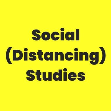 Social (Distancing) Studies