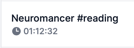 A task entry displaying the title 'Neuromancer' with a reading duration of 1 hour, 12 minutes, and 32 seconds.