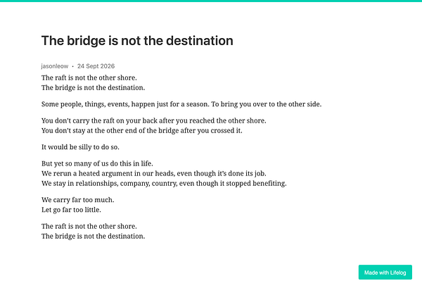 Screenshot of a text post titled 'The bridge is not the destination' by jasonleow dated 24 Sept 2026, reflecting on life metaphors involving rafts and bridges.
