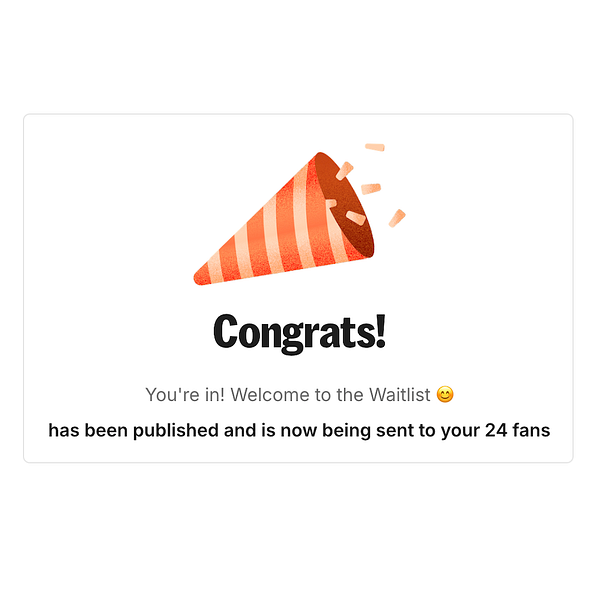 A celebratory message indicating successful publication and welcome to a waitlist.