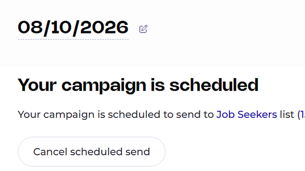 A campaign scheduling confirmation screen showing a newsletter set to be sent on 08/10/2026 to a Job Seekers list, with an option to cancel the scheduled send.
