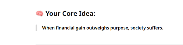 The image displays a text box containing a core idea about societal issues related to financial gain.