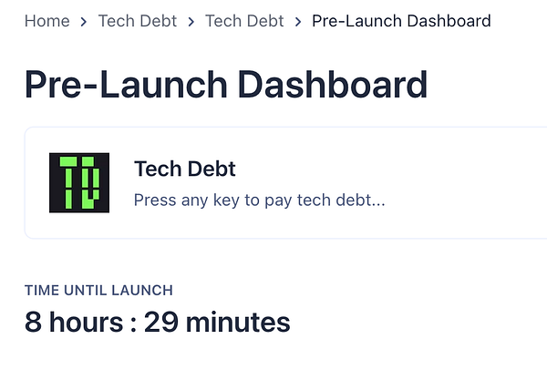 The image displays a pre-launch dashboard for a project called Tech Debt.