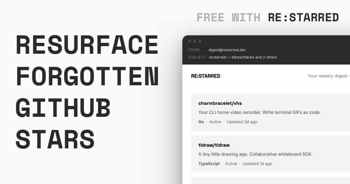 Restarred – Get a weekly email resurfacing 3 GitHub repos you starred