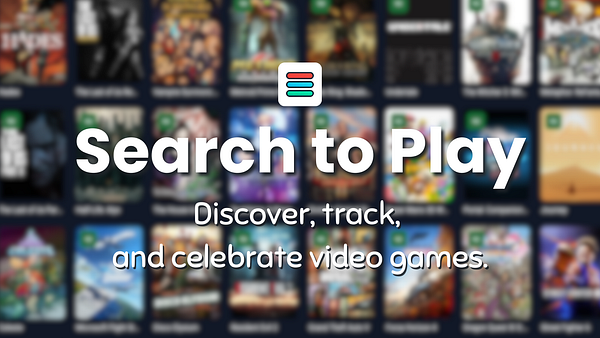 The image features a promotional graphic for a video game tracking platform called 'Search to Play'.