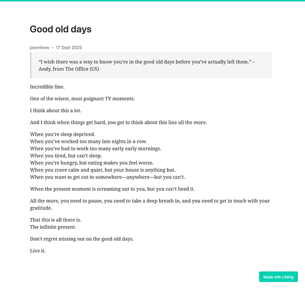 A reflective post about cherishing the present and recognizing the 'good old days.'