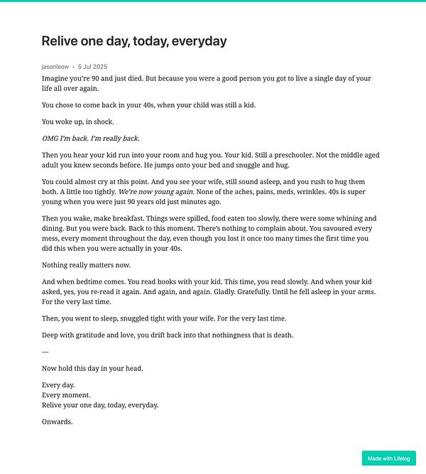 A reflective narrative about reliving a day in one's 40s, focusing on family moments and gratitude.