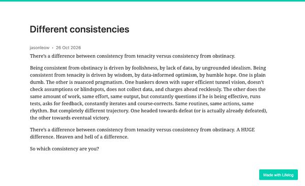 A text post titled 'Different consistencies' discussing the difference between consistency driven by tenacity versus obstinacy by Jason Leow, dated 26 Oct 2026.