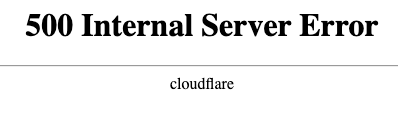 A screenshot displaying a 500 Internal Server Error message from Cloudflare.
