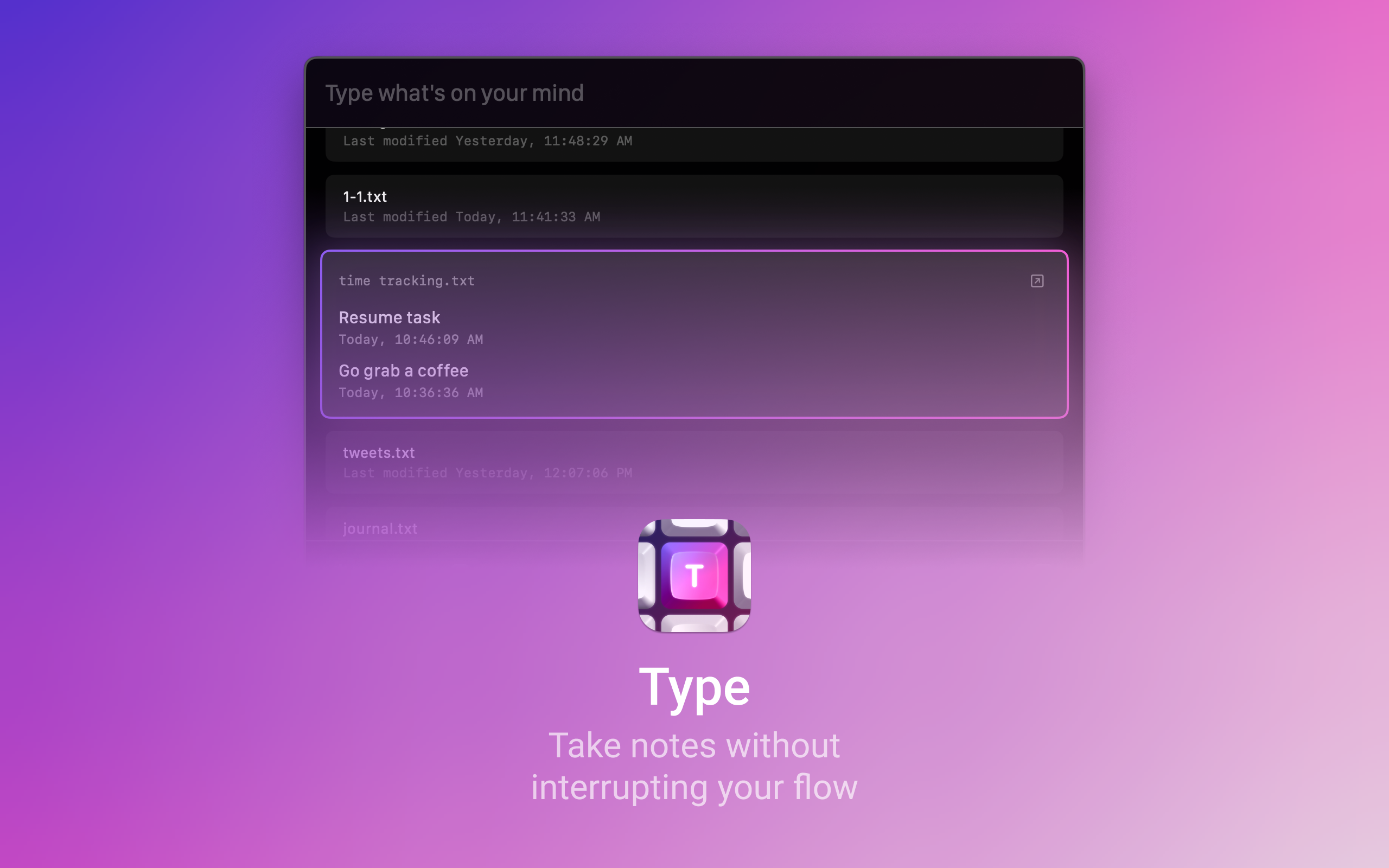 Type: Take notes without interrupting your flow