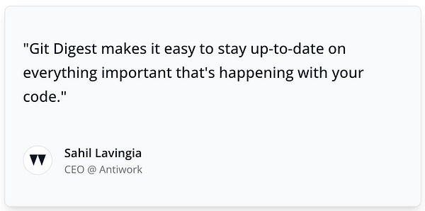 A testimonial from Sahil Lavingia praising Git Digest.