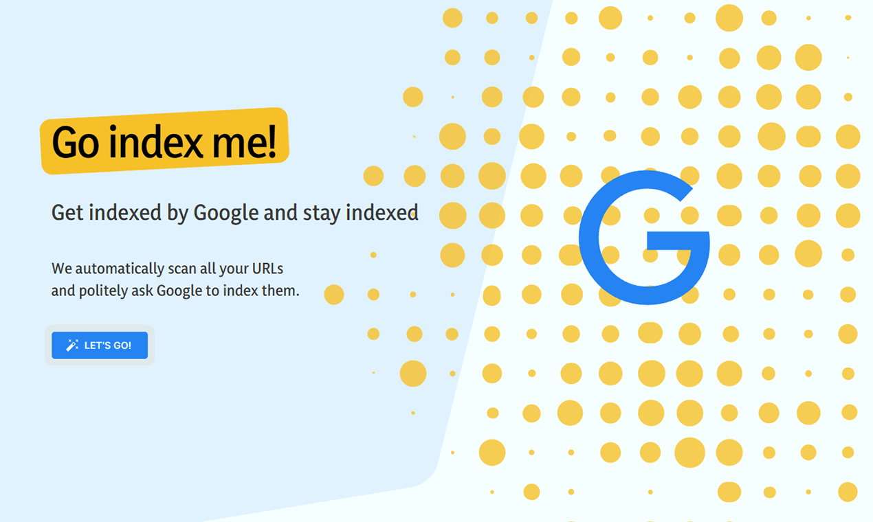 Go index me!: Get indexed by Google and stay indexed