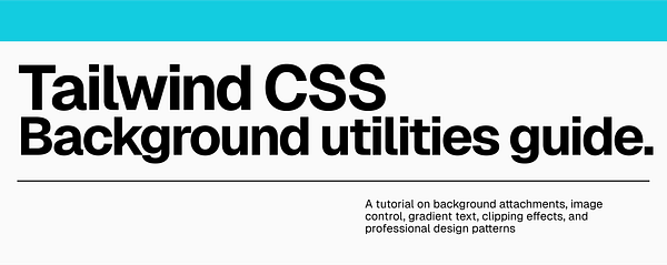 The image features a guide on Tailwind CSS background utilities.
