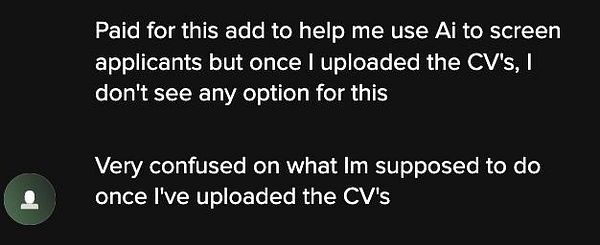A user expresses confusion regarding an AI tool for screening applicants after uploading CVs.