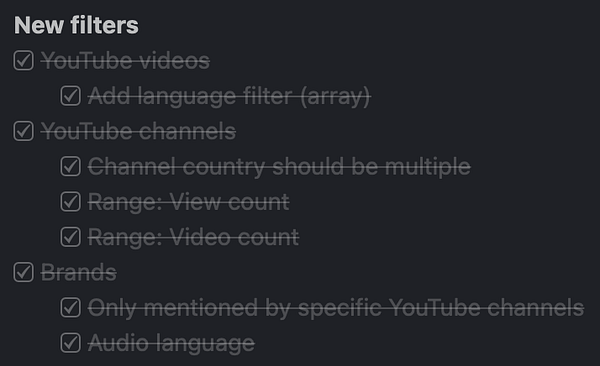 A task list detailing new filters for YouTube videos and channels.