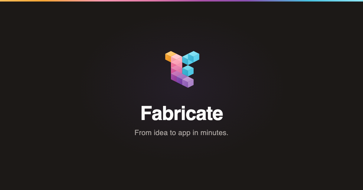 Fabricate: Build and deploy full-stack web apps from text | BetaList