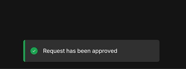 A notification confirming the approval of a request.