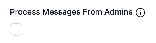 The image displays a user interface element for enabling the processing of messages from admins.