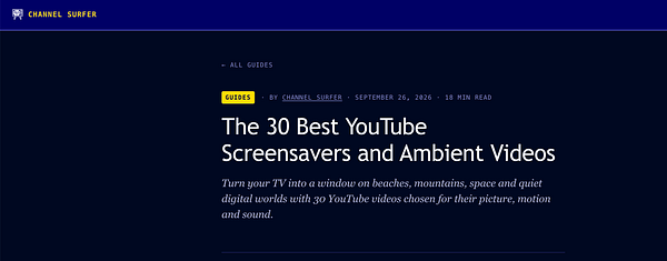 Website article page titled 'The 30 Best YouTube Screensavers and Ambient Videos' from Channel Surfer.