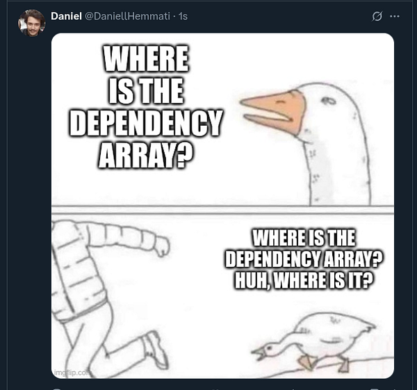 A humorous meme featuring a goose and a person asking about a dependency array.