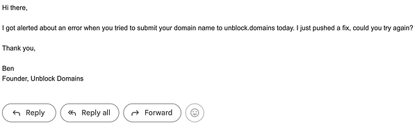 An email notification from Ben, the founder of Unblock Domains, addressing a bug fix related to domain submission.